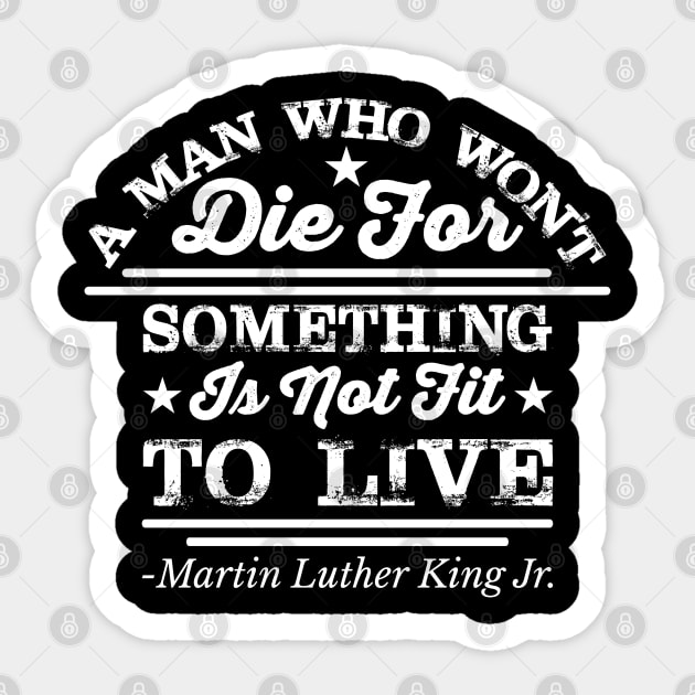 A Man Who Won't Die For Something, MLK, Black History Sticker by UrbanLifeApparel